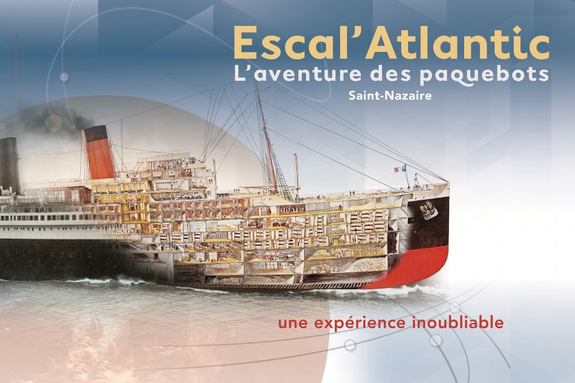 Ξ Escal'Atlantic SaintNazaire Musées Côte d‘Amour